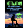 Motivation: Boost Your Motivation with Powerful Mindfulness Techniques and Be Unstoppable