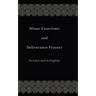 Minor Exorcisms and Deliverance Prayers: In Latin and English