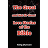 The Great and Not So Great Love Stories of the Bible