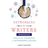 Networking for Writers: Practical Strategies for Networking Success: Practical Strategies for Networking Success