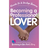 Becoming a Professional Lover: A Weekly Devotional for Learning to Love God's Way