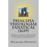 Principia Theologiae Fanaticae (1619): The Principles of the Fanatic Theology