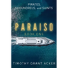 Pirates, Scoundrels, and Saints PARAISO: Book One