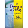 The Power of Mobility: How Your Business Can Compete and Win in the Next Technology Revolution