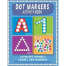 Dot Markers Activity Book: Easy Guided BIG Dots Learning Alphabet, Shapes and Numbers for Toddlers, Preschoolers and Kindergarten.