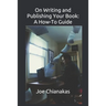 On Writing and Publishing Your Book: A How-To Guide