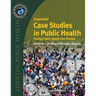 Essential Case Studies in Public Health: Putting Public Health Into Practice