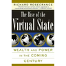 The Rise of the Virtual State Wealth and Power in the Coming Century