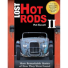 Lost Hot Rods II: More Remarkable Stories of How They Were Found