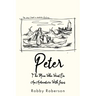 Peter: The Man Who Went On An Adventure With Jesus