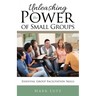 Unleashing the Power of Small Groups: Essential Group Facillitation Skills