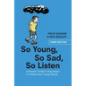So Young, So Sad, So Listen: A Parents' Guide to Depression in Children and Young People