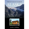 Twenty-Seven Years in Alaska: True Stories of Adventure in the Alaskan Wilderness