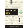 Bookmark Now: Writing in Unreaderly Times: A Collection of All Original Essays from Today's (and Tomorrow's) Young Authors on the St