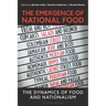 The Emergence of National Food: The Dynamics of Food and Nationalism