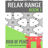 Adult Colouring Book: Doodle Pad - Relax Range Book 1: Stress Relief Adult Colouring Book - Dojo of Peace!