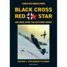 Black Cross Red Star Air War Over the Eastern Front: Volume 4, Stalingrad to Kuban 1942-1943