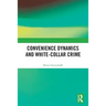 Convenience Dynamics and White-Collar Crime