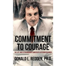 Commitment to Courage: The Life and Extraordinary Career of a Veteran FBI Agent