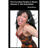 The Funniest People in Music, Volume 3: 250 Anecdotes