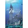 How I Met an Enchanted Mermaid: A True Story