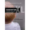 Generation XL: Raising Healthy, Intelligent Kids in a High-Tech, Junk-Food World