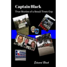 Captain Black True Stories of a Small Town Cop