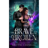The Brave and The Broken: Gifted Fae Academy - Book Two