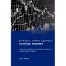 Prediction Markets Supporting Technology Assessment: Corporate applications of prediction markets to support decision making