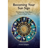Becoming Your Sun Sign: The Journey from Your Moon to Your Sun