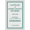 Land Records of Sussex County, Delaware, 1769-1782