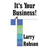 It's Your Business!: Start a New Business, Expand Your Business, or Move Up the Ladder Starting Right Now!