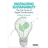 Digitalizing Sustainability: The Five Forces of Digital Transformation