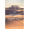 The Simplicity of Spirituality: An Introduction