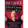 I Feel Great and You Will Too!: An Inspiring Journey of Success with Practical Tips on How to Score Big in Life