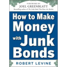 How to Make Money with Junk Bonds