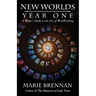 New Worlds, Year One: A Writer's Guide to the Art of Worldbuilding