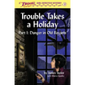 Trouble Takes a Holiday