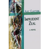 Imprudent Zeal