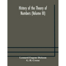 History of the Theory of Numbers (Volume III) Quadratic and Higher Forms With A Chapter on the Class Number