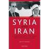 Syria and Iran: Diplomatic Alliance and Power Politics in the Middle East