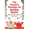 The Couple's Strategy for Building Wealth: Myths, Mindsets and Money