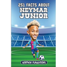 251 Facts About Neymar Junior: Facts, Trivia & Quiz For Die-Hard Neymar Fans