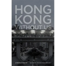 Hong Kong Without Us: A People's Poetry