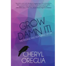 Grow Damn It!: The Feeding and Nurturing of Life