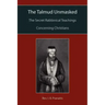 The Talmud Unmasked: The Secret Rabbinical Teachings Concerning Christians