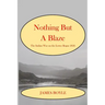 Nothing But A Blaze: The Indian War on the Lower Rogue, 1856