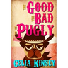 The Good, the Bad, and the Pugly: A Little Tombstone Cozy Mystery