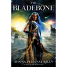 The Bladebone: Book Four of the Khorasan Archives