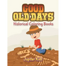 Good Old Days: Historical Coloring Books